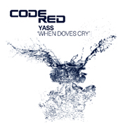 Yass - When Doves Cry [Code Red]