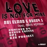Avi Elman & Danny J feat. Mani Hoffman - Love is Not For Hire [soWHAT]