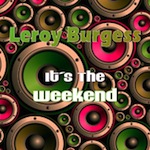 Leroy Burgess - It's The Weekend [Sedsoul]