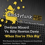 Dwayne Minard vs Billy Newton-Davis - When You're This Big [daddy funk]