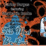 Carlos Vargas ft. Stephanie Cooke - This Must Be Love [Consortium Muzik]