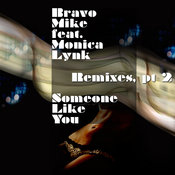 Bravo Mike ft. Monica Lynk - Someone Like You Remixes Part 2 [Shifted Music]