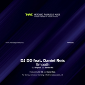 DJ DD ft. Daniel Reis - Smooth [Mercado Paralelo Music]
